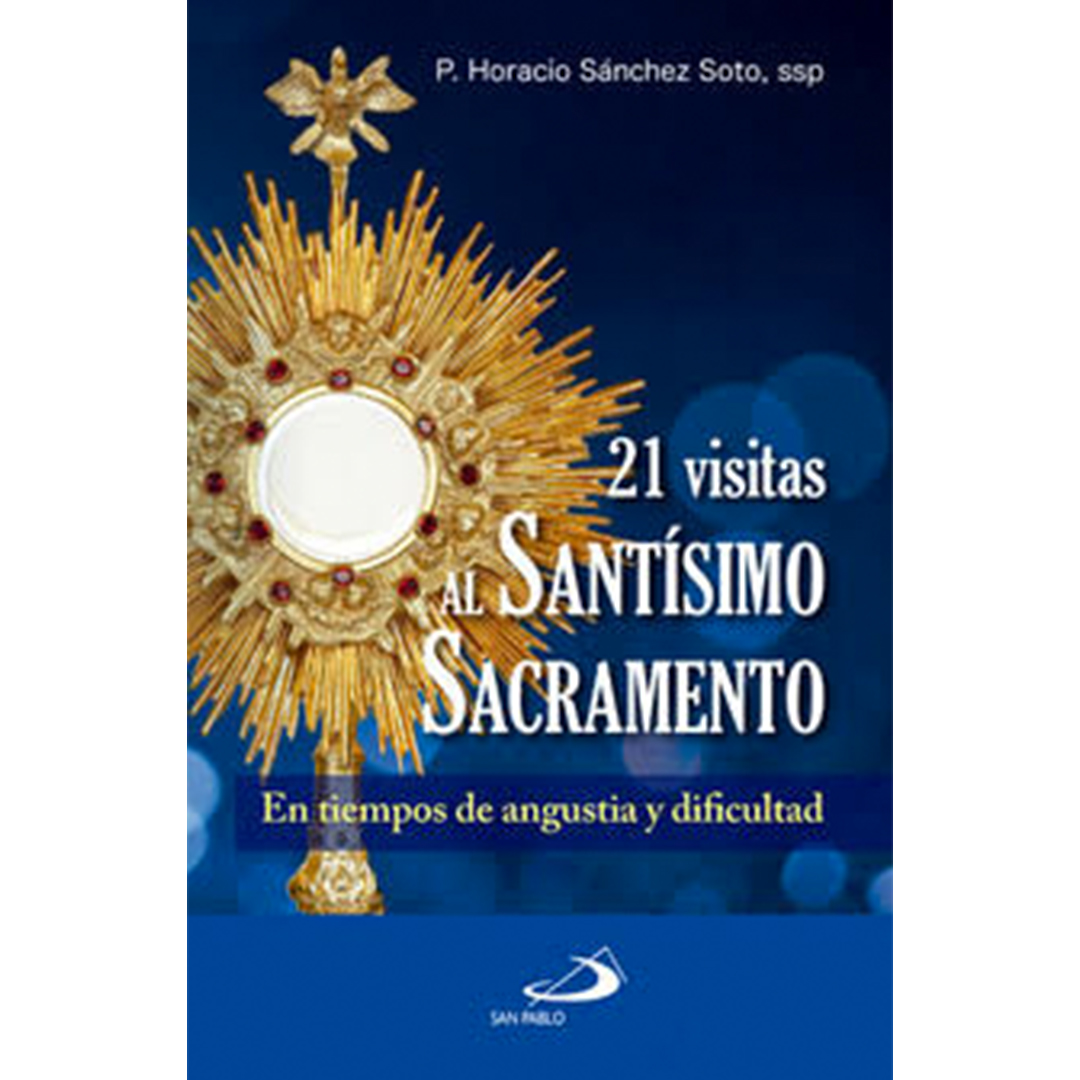 21 Visitas al santísimo Sacramento, en tiempos de angustia y dificultad