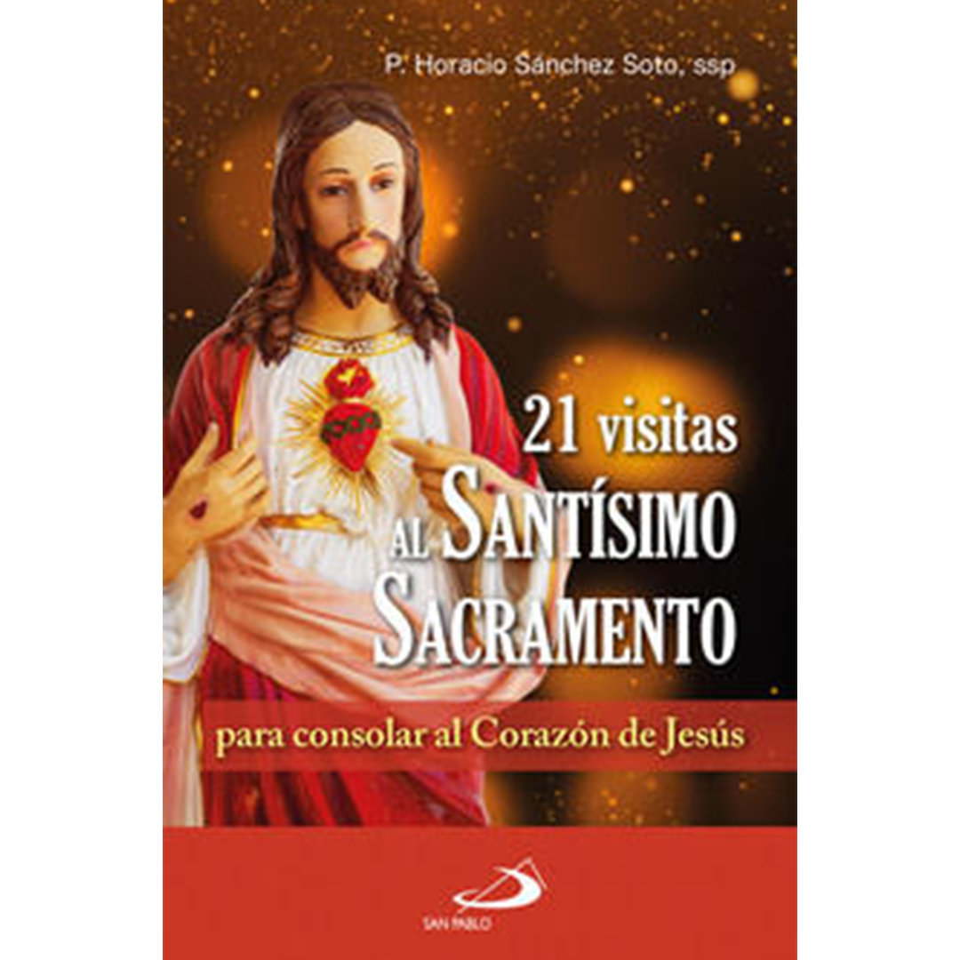 21 Visitas al Santísimo Sacramento, para consolar al Sagrado Corazón de Jesús