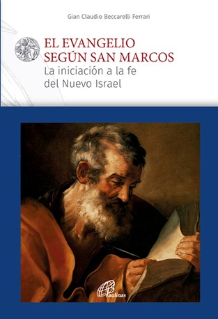El Evangelio según san Marcos, la iniciación a la fe del nuevo Israel