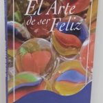 El Arte de ser feliz