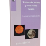 La cuaresma día a día - Cuarenta soles y cuarenta lunas