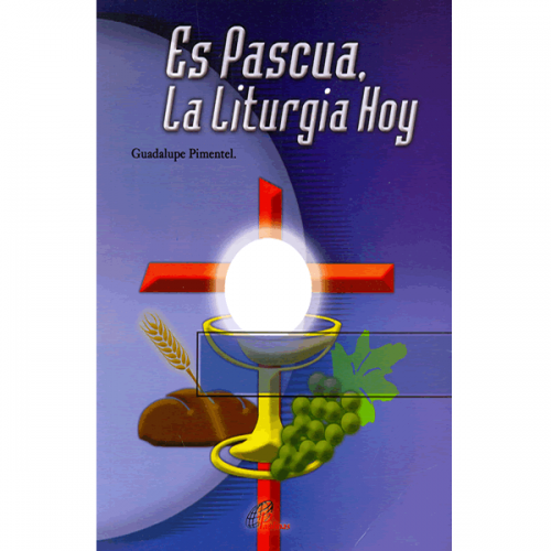 Es Pascua, La Liturgia Hoy